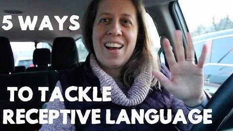 5 Ways to Tackle Receptive Language Skills