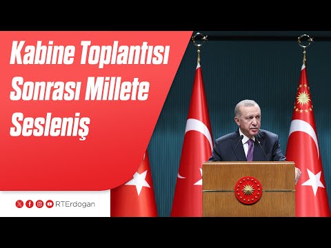 Kabine Toplantısı Sonrası Millete Sesleniş