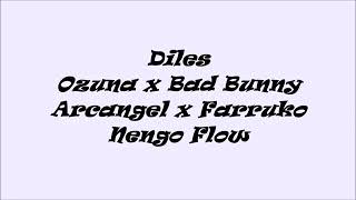 Diles (LetraJH)- Ozuna x Bad Bunny x Arcangel x Farruko & Nengo Flow