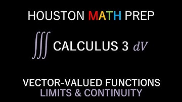Limits and Continuity of Vector-Valued Functions (Calculus 3)