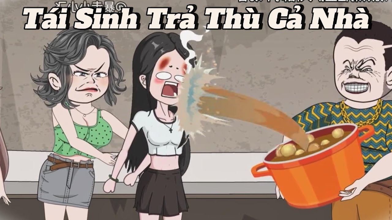 (Full version) Tái sinh trả thù cả nhà - Vũ Thiên Xinh Trai