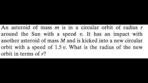 An asteroid of mass is in a circular orbit of radius around the Sun with a speed It has an impact wi