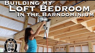 Building My Loft Bedroom in the Barndominium