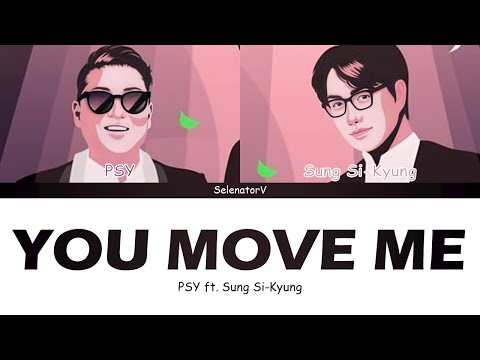 PSY ft. Sung Si-Kyung (싸이 ft. 성시경) - You Move Me (감동이야) [Color Coded Han_Rom_Eng]