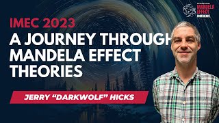 IMEC 2023 Day 3: Jerry Hicks - A Journey through Mandela Effect Theories