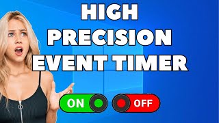 High Precision Event Timer On v Off | Does it still make a difference?
