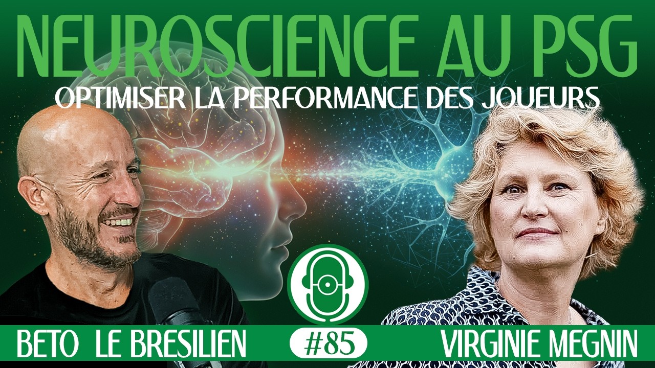 VIRGINIE MEGNIN - NEUROSCIENCES APPLIQUÉES AU FOOTBALL - EX PSG