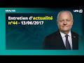 Entretien d'actualité n°44 - 13/06/2017