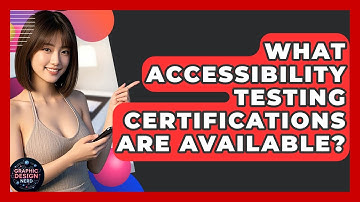 What Accessibility Testing Certifications Are Available? - Graphic Design Nerd