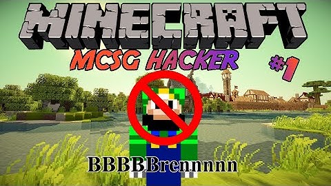 Minecraft : MCSG Hacker | #1 | BBBBBrennnnn