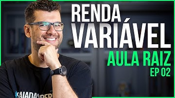 AULA RAIZ CPA10, CPA20 e CEA - RENDA VARIÁVEL - EP 02