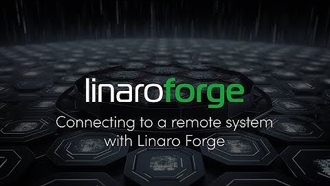 Connecting to a remote system with Linaro Forge