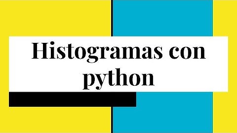 01 - Histogramas con Python