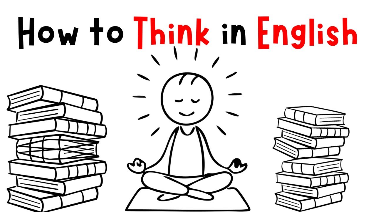 How to Think in English, Stop Translating in Your Head - YouTube