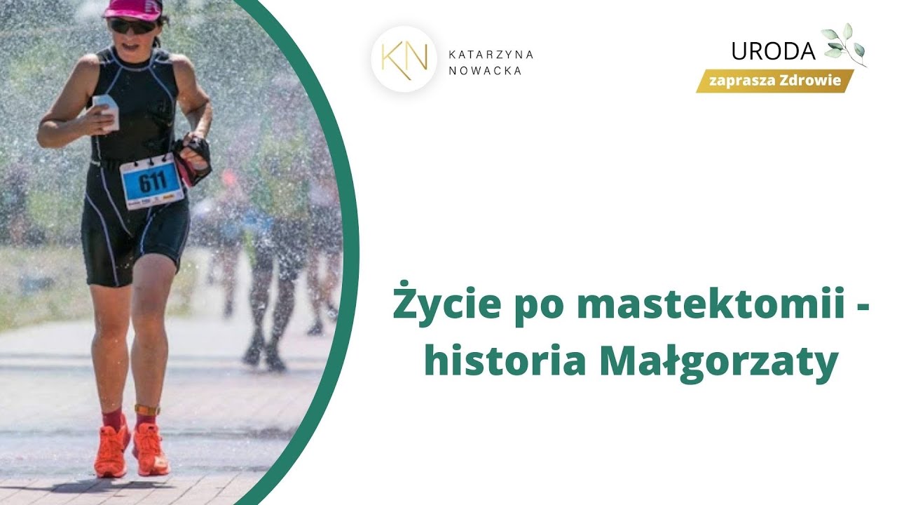 Życie po mastektomii - historia Małgorzaty