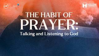 Spiritual Disciplines - Session 3 - The Habit Of Prayer