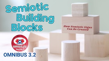 Omnibus 3.2: SEMIOTIC BUILDING BLOCKS: How Semiotic Signs Can Be Created
