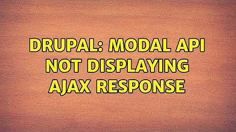 Drupal: Modal API not displaying ajax response