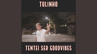 Tentei Ser Good Vibes - Tulinho, Rizzi Get Busy and Dj Wan