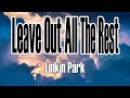 Download Lagu Linkin Park - Leave Out All The Rest(Lyrics)