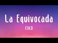 La Equivocada - CNCO (Lyrics) 🚀