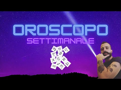 Oroscopo settimanale dal 21 al 27 Agosto 2023