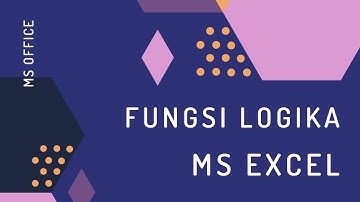 MS EXCEL #3 Fungsi Logika