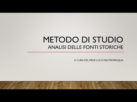 METODO DI STUDIO: Come analizzare una fonte storica