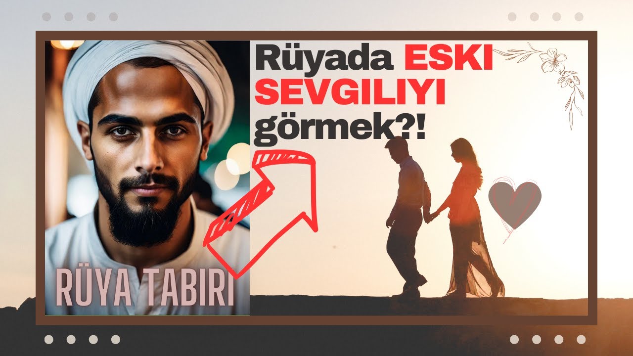 Rüyada ESKI SEVGILIYI görmek ne anlama gelir? - Rüya Tabiri - YouTube