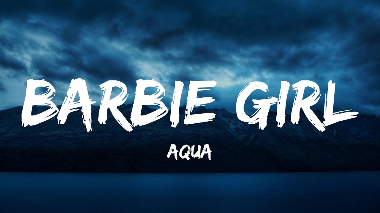 Barbie Girl Aqua (Lyrics) YouTube