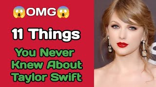 11 Things You Never Knew About Taylor Swift
