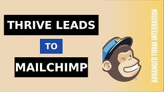 Thrive Leads to Mailchimp Integration Tutorial | AFI