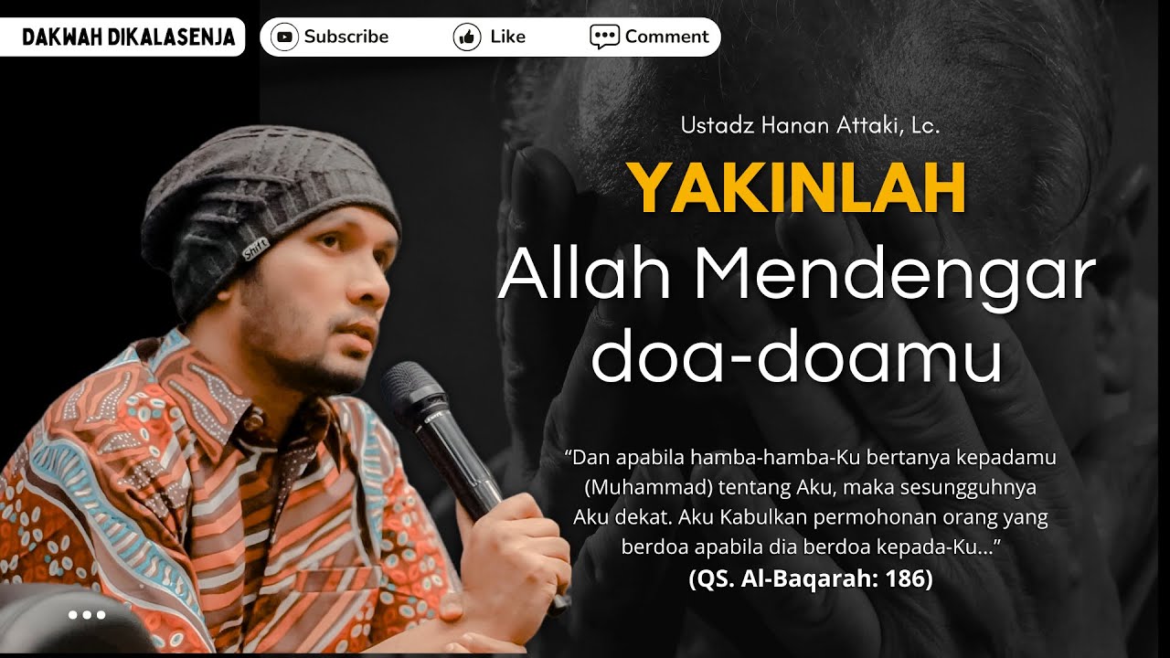 Yakinlah Allah Mendengar Doa-doamu | Ustadz Hanan Attaki 