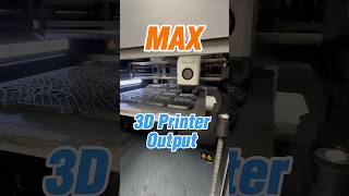How to get max 3D Printer Output