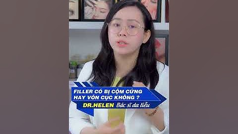 TIÊM FILLER CÓ BỊ VÓN CỤC KHÔNG?