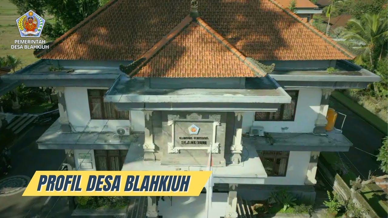 VIDEO PROFILE DESA BLAHKIUH