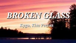 Kygo, Kim Petras - Broken Glass (lyrics)