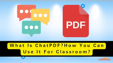 What is ChatPDF? How you can use it for your classroom?