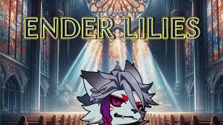 【#８】果ての国、終わりゆく世界【ENDER LILIES】
