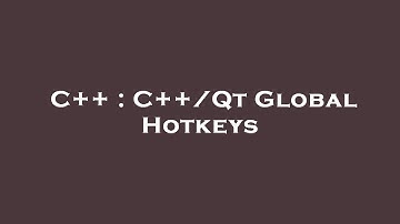 C++ : C++/Qt Global Hotkeys