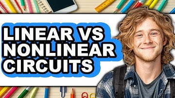 Linear vs. Nonlinear Circuits: A Comparison