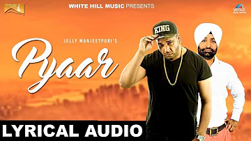 Pyaar (Lyrical Audio) Sugar Singh | Punjabi Lyrical Audio 2017 | White Hill Music