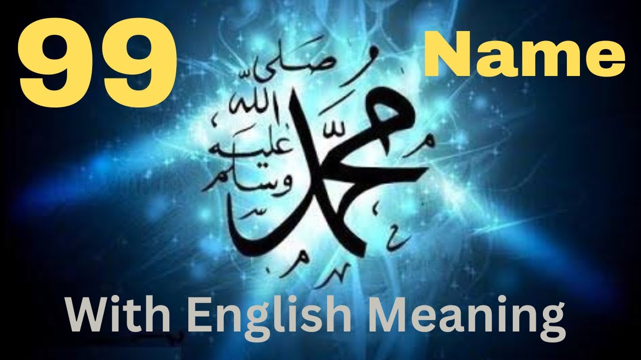 Asma un Nabi 99 name of Muhammad 99 name of holy prophet Muhammad SAW with english meaning