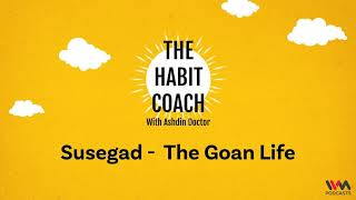 The Habit Coach Ep. 569: Susegad - The Goan Life