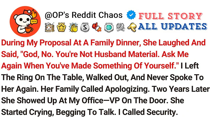 During My Proposal At A Family Dinner, She Laughed And Said, "God, No. You're Not Husband Material..