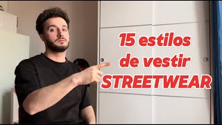 15 Estilos de vestir STREETWEAR explicados ¿Cuántos ESTILOS de vestir STREETWEAR existen?