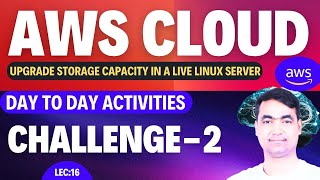 AWS Tutorial-15 | Resize EBS Volume | Upgrade storage capacity in a Live Linux Server🔥