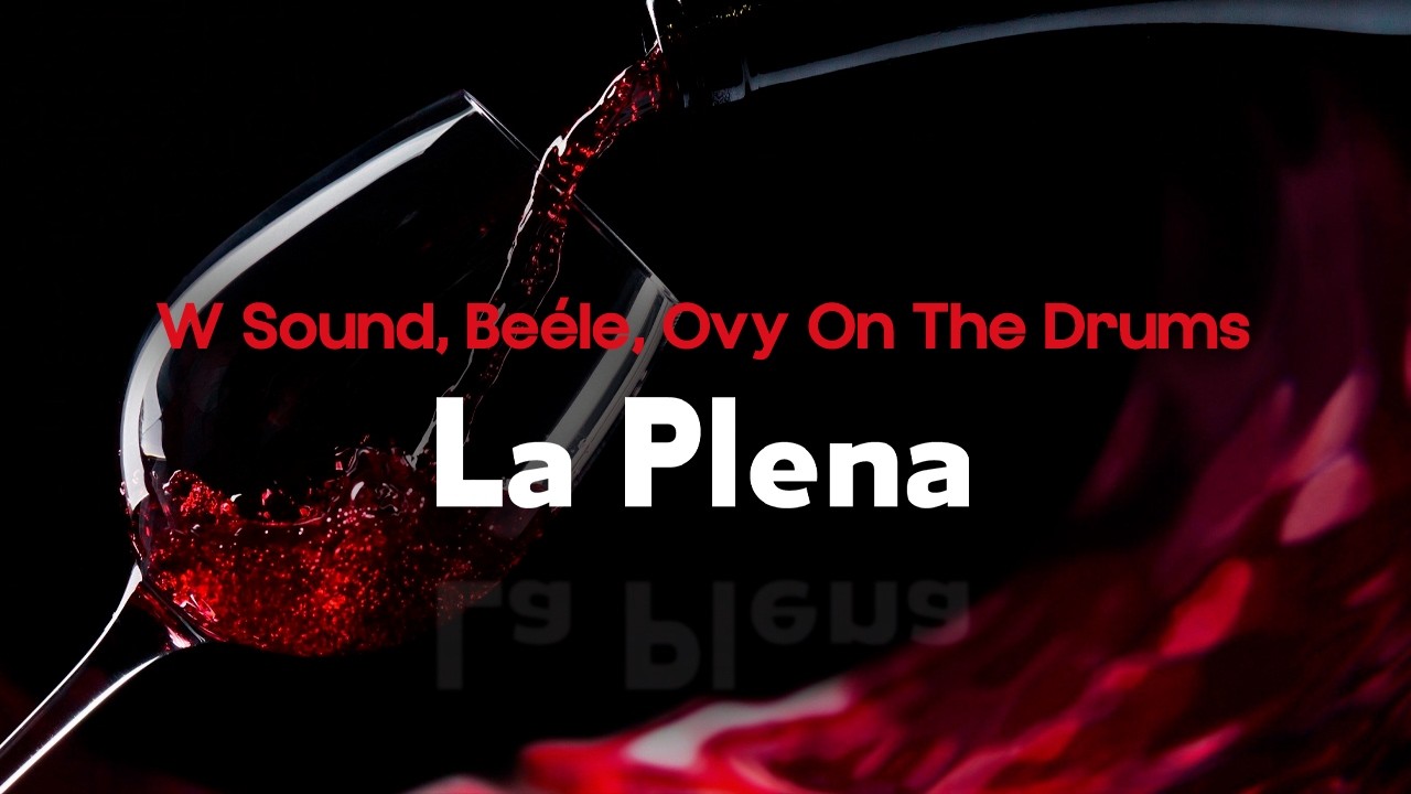 w sound, beéle, ovy on the drums - LA PLENA (letra)