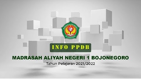 INFO PPDB MAN 1 BOJONEGORO TAHUN 2021