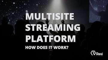 Resi.io | Multisite Streaming Platform Overview